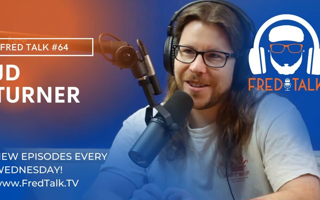 From Dreams to Reality with JD Turner | Fred Talk #64